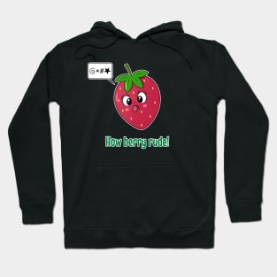 How Berry Rude! Hoodie